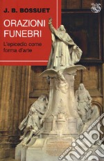 Orazioni funebri. L'epicedio come forma d'arte libro