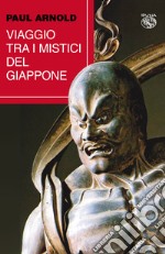 Viaggio tra i mistici del Giappone