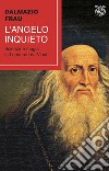 L'angelo inquieto. Scienza e magia in Leonardo da Vinci libro di Frau Dalmazio