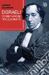 Disraeli, conservatore rivoluzionario libro di Maurois André