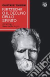 Nietzsche o il declino dello spirito libro