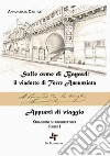 Quaderni di architettura. Vol. 1: Sulle orme di Bayard: il viadotto di Torre Annunziata. Appunti di viaggio libro