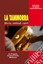 La tammorra. Storia, simboli, canti libro