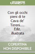 Con gli occhi pieni di te Cava de' Tirreni.... Ediz. illustrata