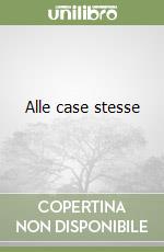 Alle case stesse libro