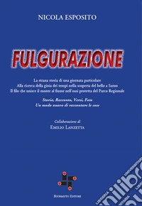 Fulgurazione. Ediz. illustrata libro