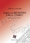 Ludwig van Beethoven e Muzio Clementi. Sotto la lente di Schenker libro di Cavaliere Eugenia