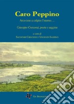 Caro Peppino. Arco teso a colpire l'eterno... Giuseppe Crescenzi, poeta e saggista libro