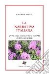 La narrativa italiana. Antologia di scrittori italiani contemporanei libro