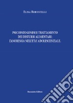 Psicopatogenesi e trattamento dei disturbi alimentari: l'anoressia nell'età adolescenziale