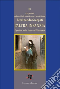 L'altra infanzia. I proietti nella Sarno dell'Ottocento libro