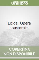 Licida. Opera pastorale libro