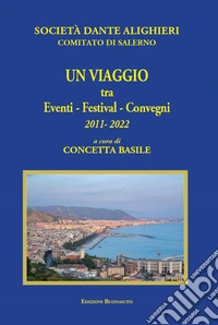 Un viaggio tra eventi, festival, convegni. 2011-2022 libro