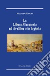 La Libera Muratoria ad Avellino e in Irpinia libro