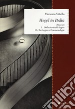 Hegel in Italia. Itinerari: Dalla storia alla logica. Tra logica e fenomenologia libro