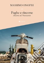 Fughe e rincorse. Ancora sul Novecento libro