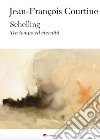 Schelling. Tra tempo ed eternità. Nuova ediz. libro