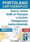 Grecia Ionica, golfi di Patrasso e Corinto Peloponneso sudoccidentale. Portolano cartografico. Vol. 6 libro