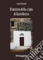 Il mistero della cripta di Kastellorizo libro