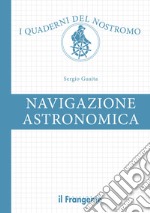 Navigazione astronomica. Con Web App libro