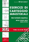 Esercizi di carteggio ministeriali per patente nautica senza alcun limite dalla costa libro di Lettori M. (cur.)