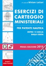 Esercizi di carteggio ministeriali per patente nautica entro 12 miglia dalla costa libro