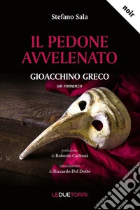 Il pedone avvelenato. Gioacchino Greco. Nuova ediz. libro