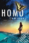 Homo luminous. Manuale pratico di evoluzione consapevole libro di Windrider Kiara