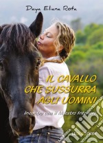 Il cavallo che sussurra agli uomini