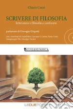 Scrivere i filosofia. Letteratura e filosofia a confronto libro