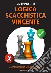 Logica scacchistica vincente libro