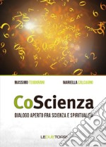 CoScienza. Dialogo aperto fra scienza e spiritualità