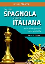 La partita spagnola la partita italiana dalla struttura pedonale: mosse, piani e idee