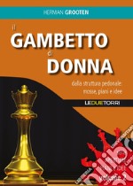 Il gambetto di donna. Dalla struttura pedonale: mosse, piani e idee. Vol. 2