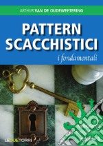 Pattern scacchistici. I fondamentali libro