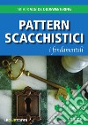 Pattern scacchistici. I fondamentali libro di Van de Oudeweetering Arthur