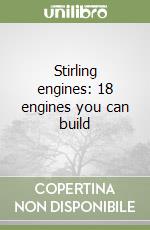 Stirling engines: 18 engines you can build libro