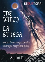 The witch. La strega. Storia di una strega cosmica tra magia e soprannaturale