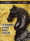 La grande storia degli scacchi libro di Leoncini Mario