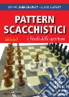 Pattern scacchistici. I finali delle aperture. Vol. 1: Difesa siciliana e partita spagnola libro