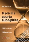 Medicina aperta allo Spirito libro di Fiore Raffaele