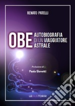 OBE Autobiografia di un viaggiatore astrale libro