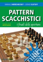 Pattern scacchistici. I finali delle aperture. Vol. 3: Giochi chiusi libro