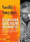 Studi per giocatori agonistici libro