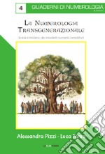 La numerologia transgenerazionale. Svela il mistero dei modelli numerici ereditati libro