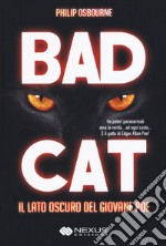 Bad cat. Il lato oscuro del giovane Poe libro