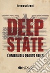 Deep State. L'ombra del quarto Reich libro