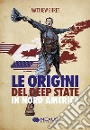 Le origini del deep state in Nord America libro