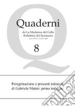 Quaderni de la Madonna del Colle. Bollettino del santuario (2018). Vol. 1-2: Peregrinazione e presunti miracoli di Gabriele Mattei: prime indagini libro