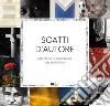 Scatti d'Autore. Aspetti della fotografia nel territorio. Ediz. illustrata libro